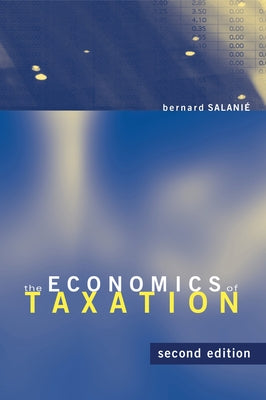 The Economics of Taxation, Second Edition by Salanie, Bernard