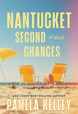 Nantucket Second Chances by Kelley, Pamela