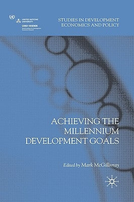 Achieving the Millennium Development Goals by McGillivray, M.