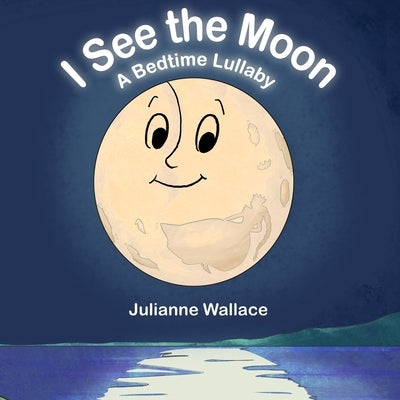 I See the Moon by Wallace, Julianne