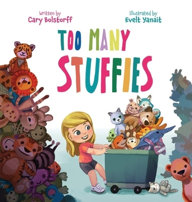 Too Many Stuffies by Bolstorff, Cary