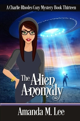 The Alien Anomaly by Lee, Amanda M.