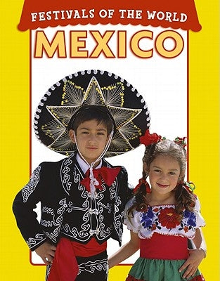 Festivals of the World: Mexico by Berg, Elizabeth
