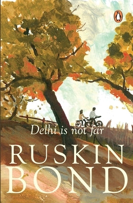 Delhi Is Not Far by Bond, Ruskin