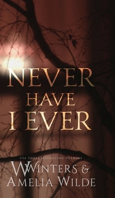 Never Have I Ever by Winters, W.