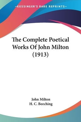 The Complete Poetical Works Of John Milton (1913) by Milton, John