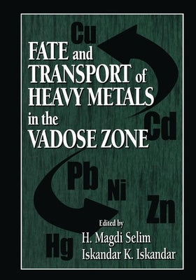 Fate and Transport of Heavy Metals in the Vadose Zone by Iskandar, I. K.
