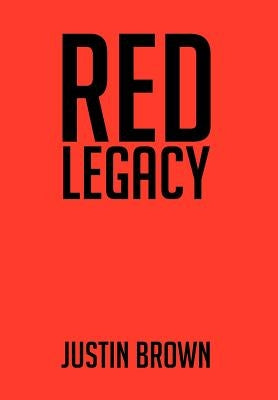 Red Legacy by Brown, Justin