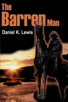 The Barren Man by Lewis, Daniel K.