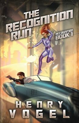 The Recognition Run: Recognition Book 1 by Vogel, Henry