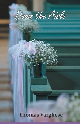 Down the Aisle by Varghese, Thomas