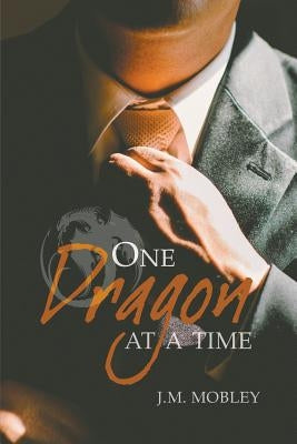 One Dragon at a Time by Mobley, J. M.