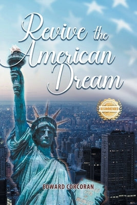 Revive the American Dream by Corcoran, Edward