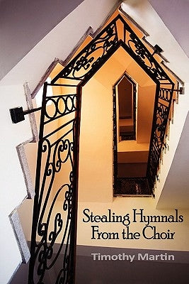 Stealing Hymnals from the Choir by Kistner, Diane
