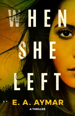 When She Left: A Thriller by Aymar, E. a.