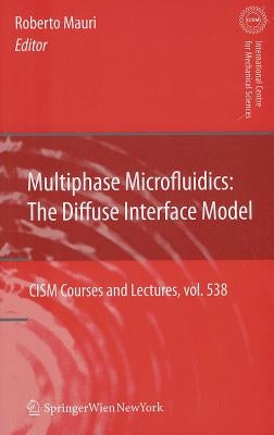 Multiphase Microfluidics: The Diffuse Interface Model by Mauri, Roberto