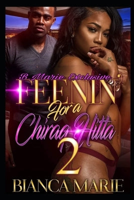 Feenin For A Chiraq Hitta 2: The Finale by Marie, Bianca
