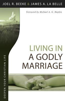 Living in a Godly Marriage by Beeke, Joel R.