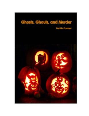 Ghosts, Ghouls, and Murder by Creamer, Jacob