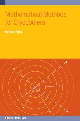 Mathematical Methods for Cryocoolers by Rana, Hannah
