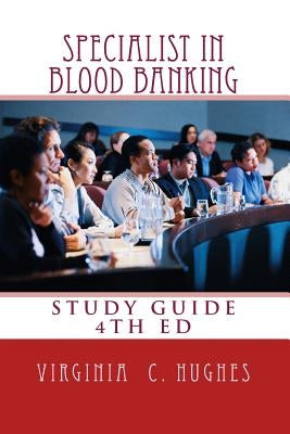 Specialist in Blood Banking Study Guide 4th Edition by Hughes Phd, Virginia C.