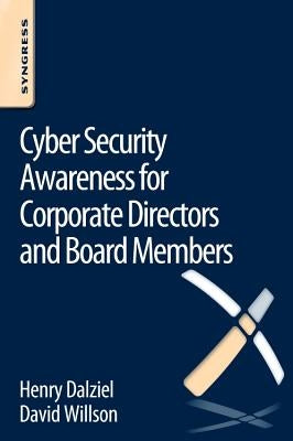 Cyber Security Awareness for Corporate Directors and Board Members by Dalziel, Henry