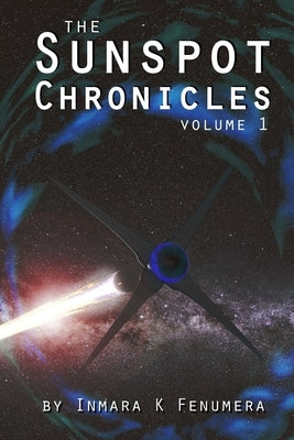 The Sunspot Chronicles: volume 1 by Fenumera, Metabang