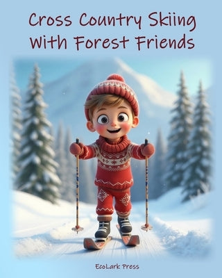 Cross Country Skiing with Forest Friends by Press, Ecolark