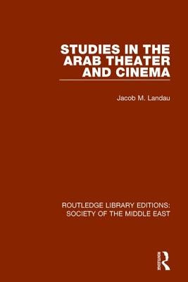 Studies in the Arab Theater and Cinema by Landau, Jacob M.