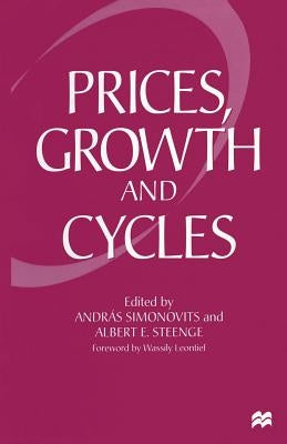 Prices, Growth and Cycles: Essays in Honour of András Bródy by Simonovits, Andras