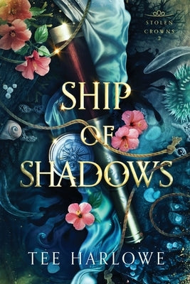 Ship of Shadows: A Steamy Fantasy Romance by Harlowe, Tee