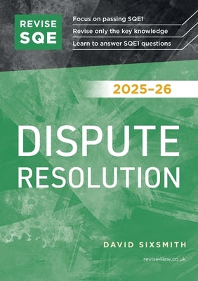 Revise SQE Dispute Resolution 2025-26 by Sixsmith, David