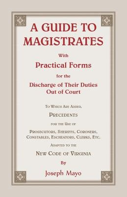 A Guide to Magistrates by Mayo, Joseph