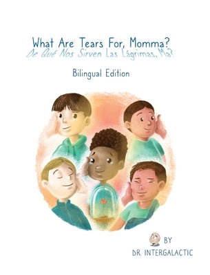 What Are Tears For, Momma?, De qué nos sirven las lágrimas, ma? by Intergalactic, Doctor