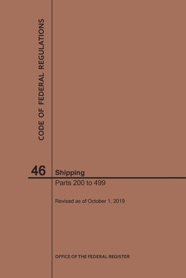 Code of Federal Regulations Title 46, Shipping, Parts 200-499, 2019 by Nara