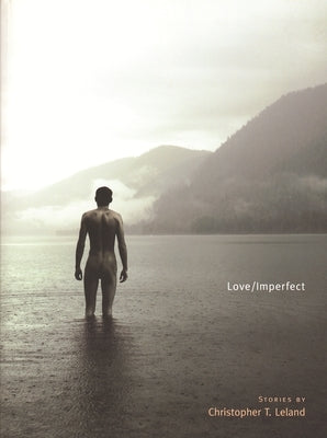 Love/Imperfect by Leland, Christopher T.