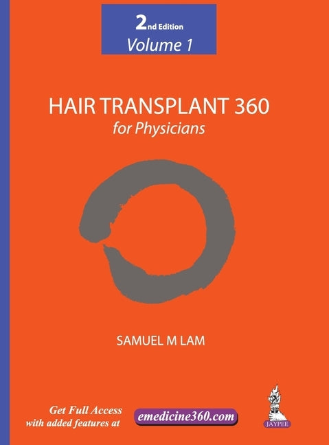 Hair Transplant 360 Vol.1 For Physicians by Lam, Samuel M.