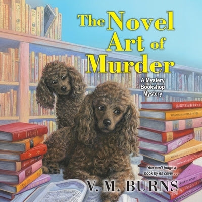 The Novel Art of Murder by Burns, V. M.