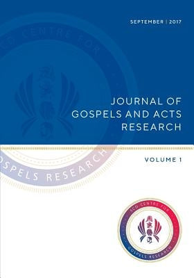 Journal of Gospels and Acts Research: Volume 1 by Bolt, Peter G.