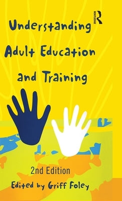 Understanding Adult Education and Training by Foley, Griff