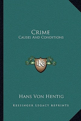 Crime: Causes And Conditions by Von Hentig, Hans