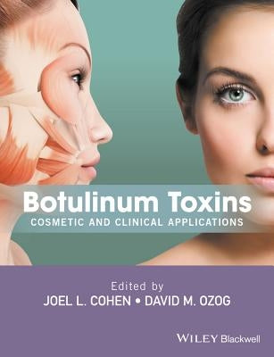 Botulinum Toxins: Cosmetic and Clinical Applications by Cohen, Joel L.