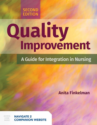 Quality Improvement: A Guide for Integration in Nursing: A Guide for Integration in Nursing by Finkelman, Anita