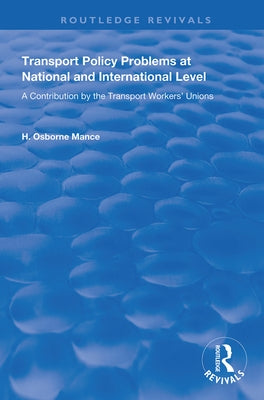 Transport Policy Problems at National and International Level: A Contribution by the Transport Workers' Unions by International Transport Worker's Federa