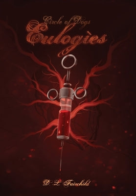 Eulogies: Book Three of Circle of Dogs by Fairchild, D. L.