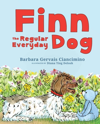 Finn the Regular Everyday Dog by Ciancimino, Barbara Gervais