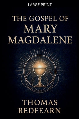 The Gospel Of Mary Magdalene by Redfearn, Thomas