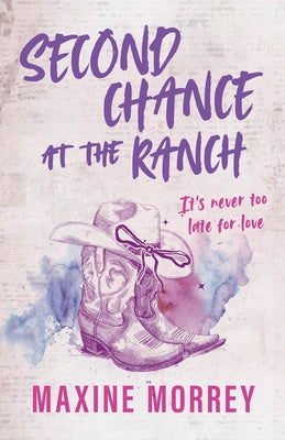 Second Chance At The Ranch by Morrey, Maxine