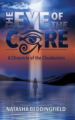 The Eye of The Core by Beddingfield, Natasha