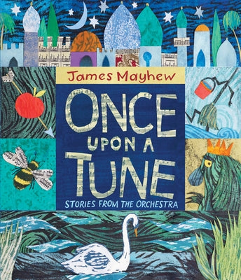 Once Upon a Tune: Stories from the Orchestra by Mayhew, James